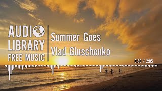 Summer Goes - Vlad Gluschenko
