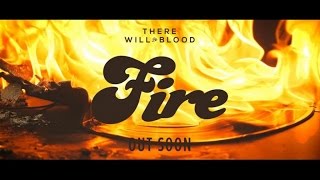 There Will Be Blood - Fire (teaser)