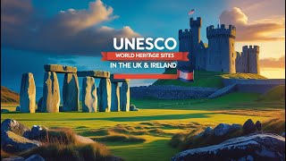 Visiting UNESCO World Heritage Sites in the UK and Ireland