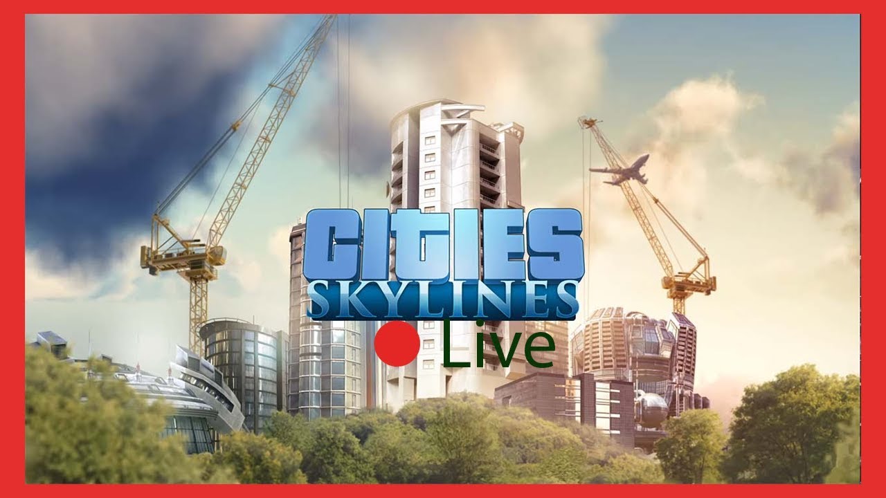 Live Cities Skylines YouTube