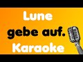Lune • gebe auf. • Karaoke