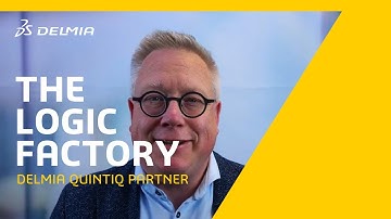 Inside the Logic Factory - DELMIA Partnership: Transforming Planning with DELMIA Quintiq