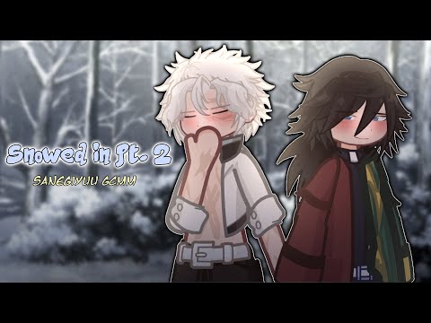 ❄️⛄️ Snowed In (Part 2) || Sanegiyuu GCMM || Demon Slayer (KNY) || GL2 ⛄️❄️