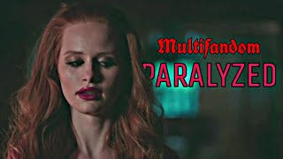 Multifandom || Paralyzed  [1 year of Channel]