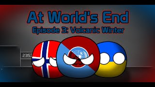 At World's End | Episode 3: Volcanic Winter (Alternate Future of The World)