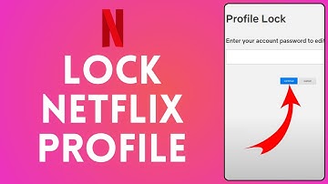 Can You Lock Netflix Profiles? How To Lock Netflix Profile With Password 2024