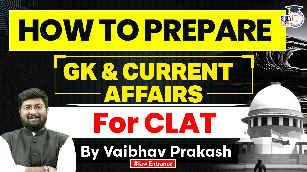 How to Prepare for CLAT GK & Current Affairs for CLAT | CLAT 2024 ...