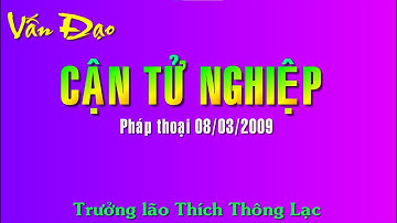 Hiểu Rõ về Cận Tử Nghiệp - Trưởng lão Thích Thông Lạc
