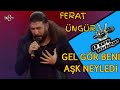 Ferat Üngür Gel Gör Beni Aşk Neyledi ( O SES TÜRKİYE FİNAL )