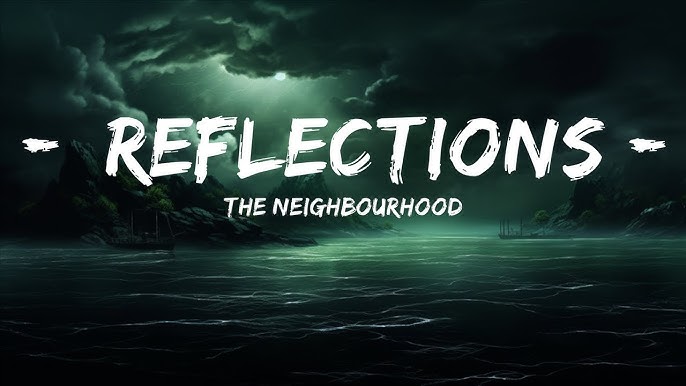reflections  the neighborhood #adorearctic #theneighbourhood