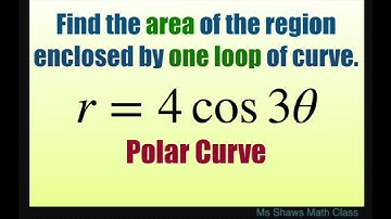 Find the area of the region enclosed by one loop of polar curve r = 4 cos 3 theta