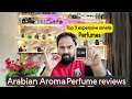 Arabian aroma perfumes review top 3 expensive smelling perfumes from arabian aroma perfume