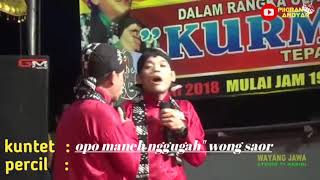 Story wa ' nggugah wong saor versi percil & kuntet'