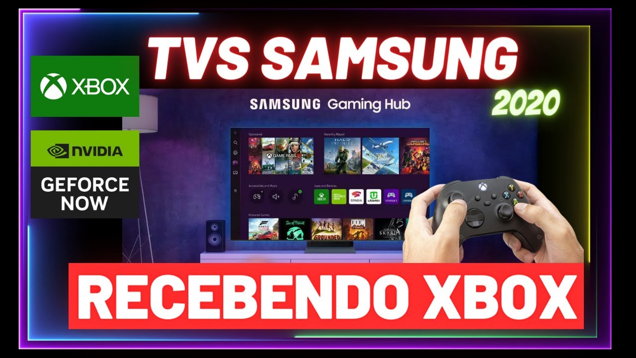 Linha 2020 de TVs da Samsung ganha compatibilidade com Xbox Cloud Gaming e  GeForce Now