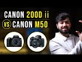 Canon M50 Vs 200D Mark ii - Hindi | Sahil Dhalla