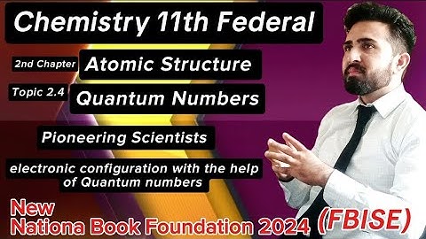 Quantum Numbers | Chapter 2 Atomic Structure | 11th Chemistry New Book 2024