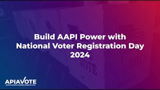 Build AAPI Power with National Voter Registration Day 2024