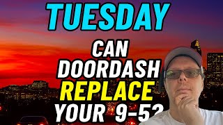 Can DoorDash Replace Your 9-5 Job? Tuesday Shift