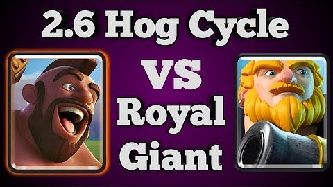 2.6 Hog Cycle Gameplay - 2.6 Hog Cycle Vs Royal Giant - 2.6 Hog Cycle Guide - Clash Royale best deck