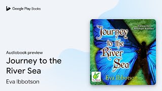 Journey to the River Sea by Eva Ibbotson · Audiobook preview