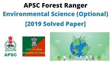 APSC Forest Ranger: Environmental Science (Optional) [2019 Solved Paper]