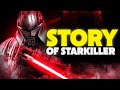 The DISTURBING Life of Darth Vader’s Secret Apprentice (Starkiller)