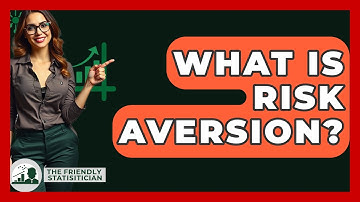 What Is Risk Aversion? - The Friendly Statistician