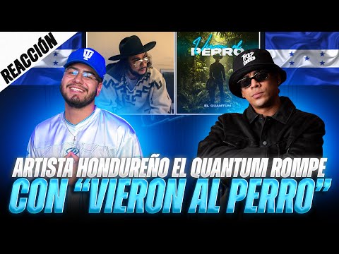 REACCIONANDO A “VIERON EL PERRO” DE “EL QUAMTUM” | ARTISTA HONDUREÑO || TRAPVLOG