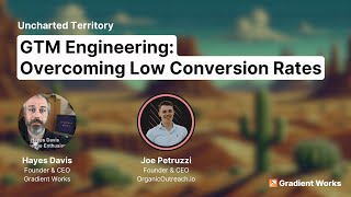 GTM Engineering: Overcoming Low Conversion Rates with Joe Petruzzi