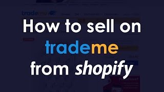 How to Sell on Trademe from Shopify