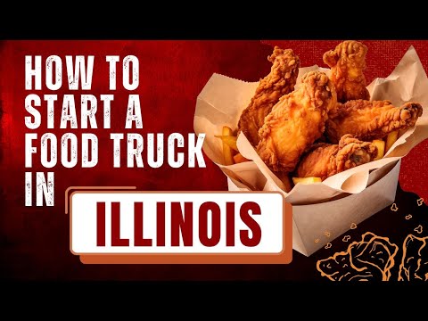 How to Start a Food truck Business in Illinois Full Tutorial 8 Major Steps to Start
