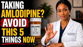 5 Things to Avoid If You Are Taking Amlodipine Now!