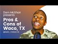 Pros and Cons of Living in Waco, TX a.k.a. Magnolia Town