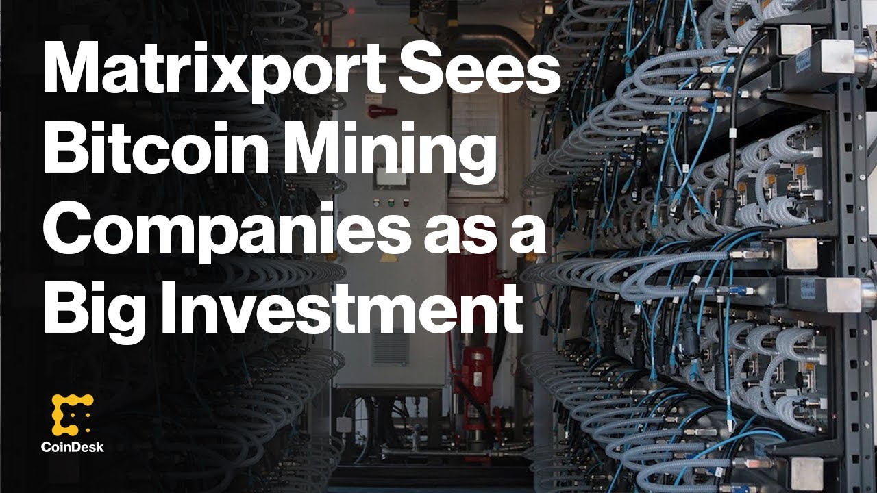 Matrixport Sees Bitcoin Mining Companies as a Big Investment Opportunity