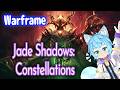 【Warframe】翡翠の影:星座 Jade Shadows Constellations クエストプレイ ネタバレ注意 Spoiler digest 切り抜き