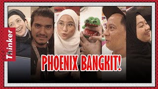 Life At Thinker: Phoenix Bangkit!