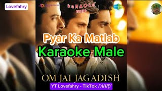 Karaoke Male | Pyar Ka Matlab | Om Jae Jagadish |