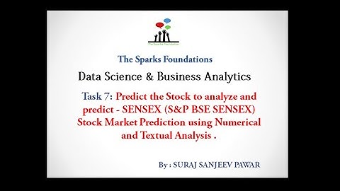 Task-07 Stock Market Prediction using Numerical and Textual Analysis by The Sparks Foundation
