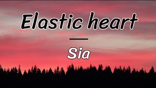 Sia - Elastic heart (lyrics/letra)