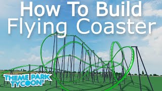 Flying Coaster | How To Build | Theme Park Tycoon 2