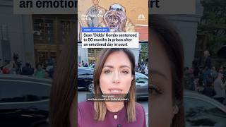 Sean 'Diddy' Combs sentenced to 50 months in prison after an emotional day in court