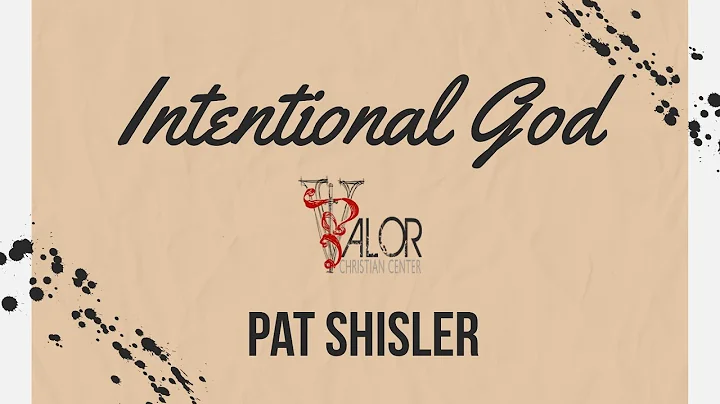 Intentional God | ValorCC | Pat Shisler