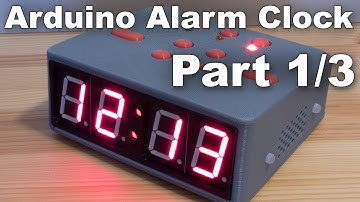 Making an Arduino based Alarm Clock part 1/3