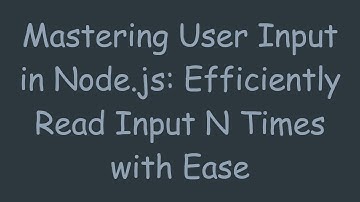 Mastering User Input in Node.js: Efficiently Read Input N Times with Ease