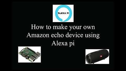 How to Make your own Alexa enabled speaker with Raspberry Pi using Alexa Pi