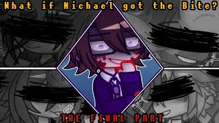 What if Michael got the Bite||PART 5||FINAL||FNAF||JERMIKE||
