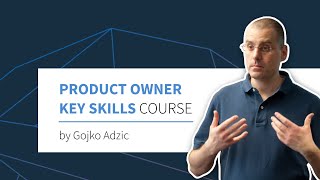 Product Owner Key Skills Workshop by Gojko Adzic
