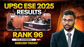 UPSC ESE Final Result 2025 | Ankush Yadav Rank 96 Civil Engineering | ESE Interview Guidance Program