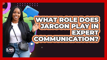 What Role Does Jargon Play In Expert Communication?
