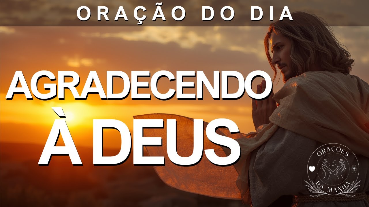 Comece Seu Dia Agradecendo Pelo Cuidado e Pela Fidelidade de Deus